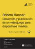 Roboto_Runner_Desarrollo_y_publicacion_de_un_videojueg_Font_Rodriguez_Manuel.pdf.jpg